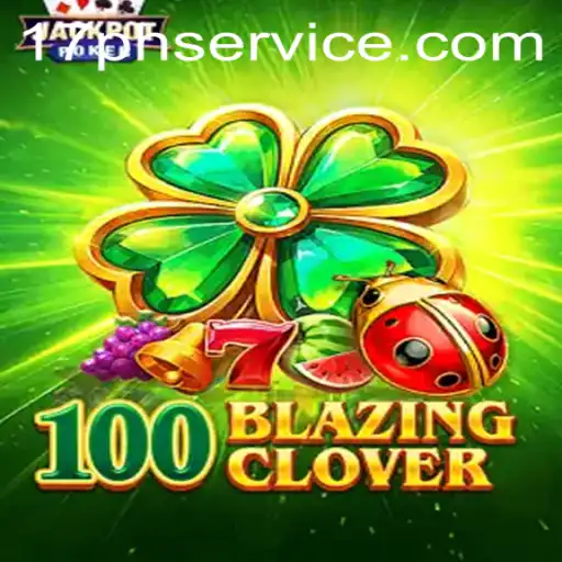 Unveiling 100BlazingClover: A Dynamic Adventure Awaiting Gamers