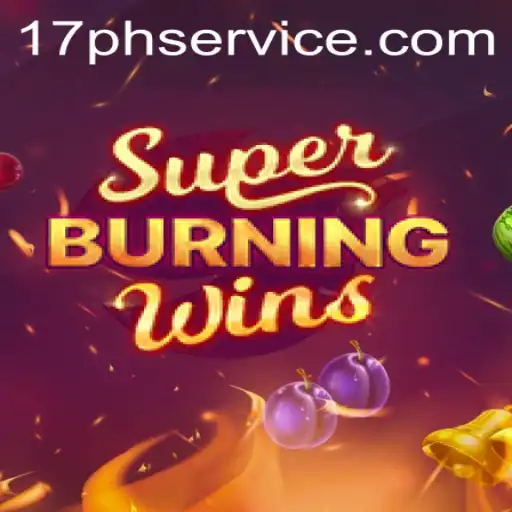 Discover the Thrill of SuperBurningWins with 17ph
